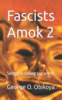 Fascists Amok 2: Songs on saving our world