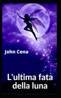 L'ultima fata della luna