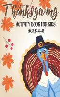 Happy Thanksgiving Activity Book for Kids Ages 4-8