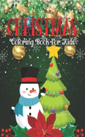 Christmas Coloring Book For Kids: Fun Children's Christmas Gift or Present for Kids Ages 4-8