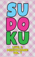 Sudoku Level 3: Medium Hard! Vol. 7: Play 9x9 Grid Sudoku Medium Hard Level 3 Volume 1-40 Play Them All Become A Sudoku Expert On The Road Paper Logic Games Become 