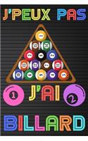 J'peux pas j'ai billard: Carnet de notes pour amateur de billard - 120 pages au format 6*9 pouces