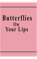butterflies on your lips