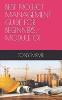 Best Project Management Guide for Beginners;- Module 01