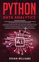 Python Data Analytics: 3 books in 1 - The Ultimate Guide to Learn Python Data Analytics & Comprehensive Guide of Tips and Tricks & Advanced and Effective Strategies of Usi