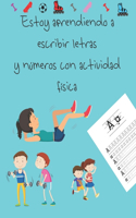 Estoy aprendiendo a escribir letras y números con actividad física