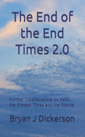 The End of the End Times 2.0