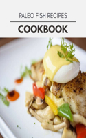 Paleo Fish Recipes Cookbook: Two Weekly Meal Plans, Quick and Easy Recipes to Stay Healthy and Lose Weight