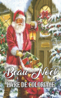 Beau Noël Livre de Coloriage: Un livre de coloriage pour adultes avec des dessins amusants, faciles et relaxants mettant en vedette des scènes de charme de Noël festives et magni