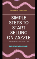 Simple steps to start selling on Zazzle: and make passive income