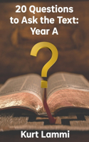 20 Questions to Ask the Text: Year A(20 Questions to Ask the Text)