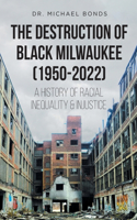 Destruction of Black Milwaukee (1950-2022)