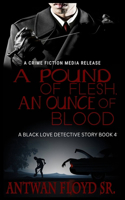 Pound of Flesh, An Ounce of Blood