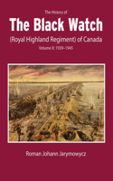 History of the Black Watch (Royal Highland Regiment) of Canada: Volume 2, 1939-1945