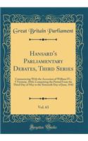 Hansard's Parliamentary Debates, Third Series, Vol. 63: Commencing With the Accession of William IV.; 5 Victoriæ, 1842; Comprising the Period From the Third Day of May to the Sixteenth Day of June, 1842 (Classic Reprint)