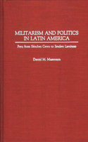 Militarism and Politics in Latin America