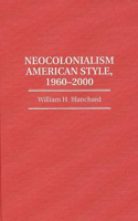 Neocolonialism American Style, 1960-2000