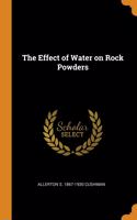 The Effect of Water on Rock Powders