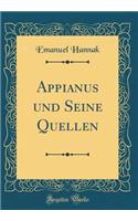 Appianus Und Seine Quellen (Classic Reprint)