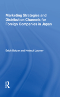Marketing Strategies And Distribution Channels For Foreign Companies In Japan