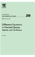 Difference Equations in Normed Spaces: Stability and Oscillations Volume 206
