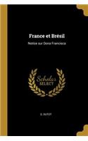 France et Brésil: Notice sur Dona Francisca