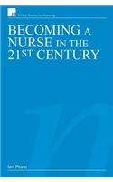 Becoming a Nurse in the 21st Century