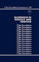 Aluminium in Biology and Medicine: v. 169 (Novartis Foundation Symposia)