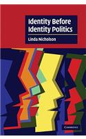 Identity Before Identity Politics