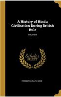 History of Hindu Civilisation During British Rule; Volume III