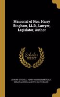 Memorial of Hon. Harry Bingham, LL.D., Lawyer, Legislator, Author