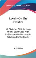 Loyalty On The Frontier