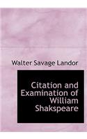 Citation and Examination of William Shakspeare: (English)