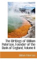 The Writings of William Paterson, Founder of the Bank of England, Volume II