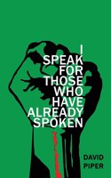 I Speak For Those Who Have Already Spoken