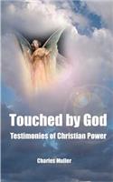 Touched by God: Testimonies of Christian Power