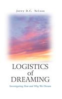 Logistics of Dreaming