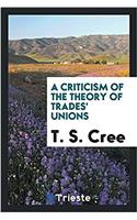 A Criticism of the Theory of Trades' Unions
