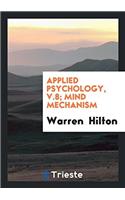 Applied Psychology, v.8; Mind Mechanism