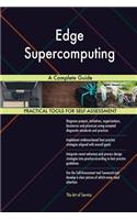 Edge Supercomputing A Complete Guide