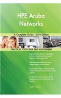 HPE Aruba Networks A Complete Guide - 2019 Edition