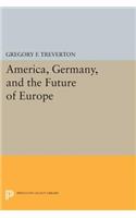 America, Germany, and the Future of Europe