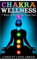 Chakra Wellness: 7 Ways to Renew the Total You