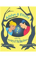Adalyn & Elliott Solve the Mystery of the Blue Ghosts