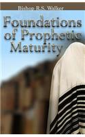 Foundations of Prophetic Maturity
