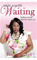 While You Are Waiting