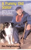 A Funny Old Sailor: Further Anecdotes from the Life of Des Sleightholme(291)