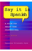 Say it in Spanish: A Guide for Health Care Professionals