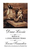 Dear Lizzie: Memoir of a Jewish Immigrant Woman