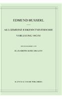 Allgemeine Erkenntnistheorie Vorlesung 1902/03: (3 Husserliana: Edmund Husserl – Materialien)